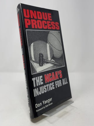 Undue Process: The NCAA's Injustice for All