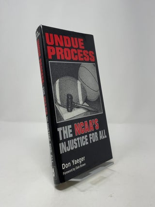 Undue Process: The NCAA's Injustice for All