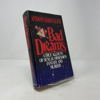Bad Dreams: A True Account of Sexual Obsession, Fantasy, and Murder