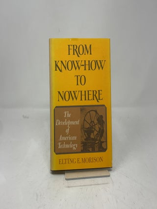 From Know-How to Nowhere: The Development of American Technology