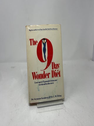 The 9 Day Wonder Diet: Lose Up to 15 Pounds from One Weekend to the Next