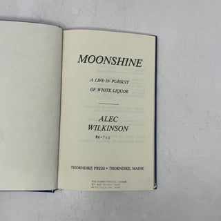 Moonshine: A Life in Pursuit of White Liquor