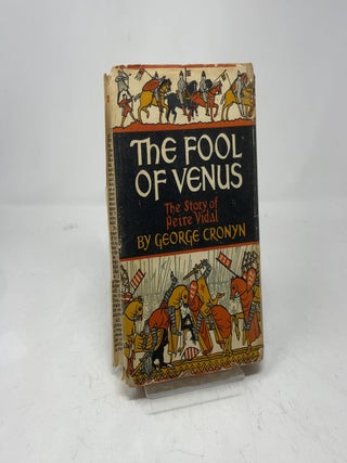 The Fool of Venus: The Story of Peire Vidal