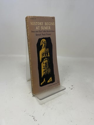 Item #393682 History Begins at Sumer. Samuel Noah Kramer