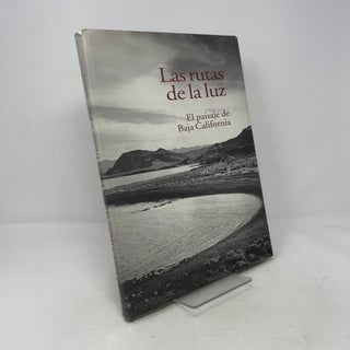 Las rutas de la luz: El paisaje de Baja California (Spanish Edition)