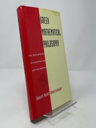 Item #393860 Greek Mathematical Philosophy: The Development of Mathematics and Philosophy. Edward...