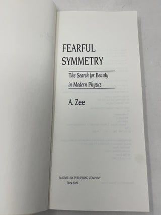 Fearful Symmetry: The Search for Beauty in Modern Physics