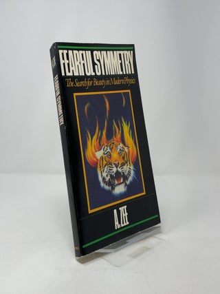 Fearful Symmetry: The Search for Beauty in Modern Physics