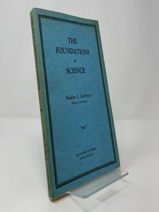 Item #393894 The Foundations of Science. Sheldon J. Lachman