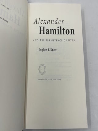 Alexander Hamilton and the Persistence of Myth