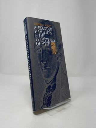 Alexander Hamilton and the Persistence of Myth