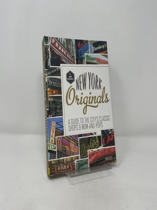 New York Originals: A Guide to the City's Classic Shops & Mom-and-Pops