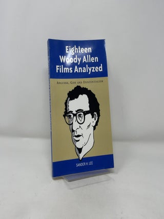 Eighteen Woody Allen Films Analyzed: Anguish, God and Existentialism