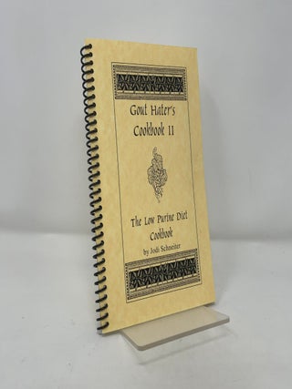 Item #394010 Gout Hater's Cookbook II: The Low Purine Diet Cookbook. Jodi Schneiter