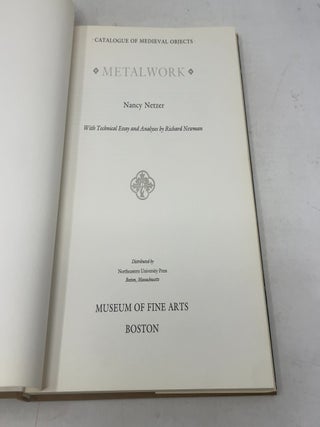 Medieval Objects in the Museum of Fine Arts, Boston: Metalwork (Catalogue of Medieval Objects)