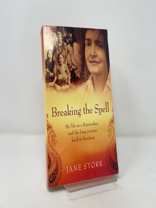 Breaking the Spell: My Life as a Rajneeshee, and the Long Journey Back to Freedom