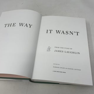 The Way It Wasn't: From the Files of James Laughlin