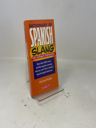 Dictionary of Spanish Slang and Colloquial Expressions (Dictionaries of Foreign Slang)