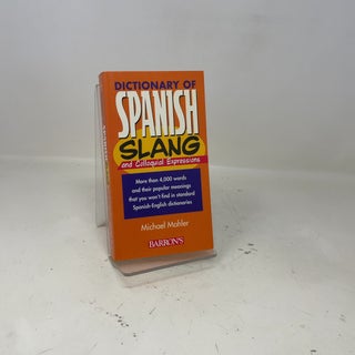 Dictionary of Spanish Slang and Colloquial Expressions (Dictionaries of Foreign Slang)