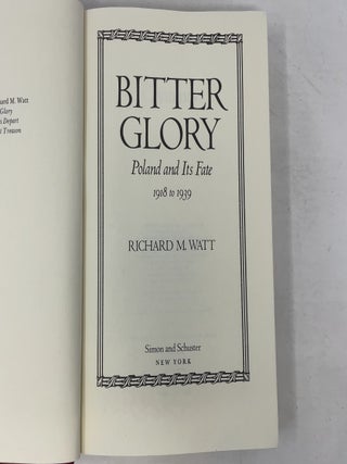 Bitter Glory: Poland and Its Fate (1918-1939)