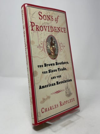 Sons of Providence: The Brown Brothers, the Slave Trade, and the American Revolution