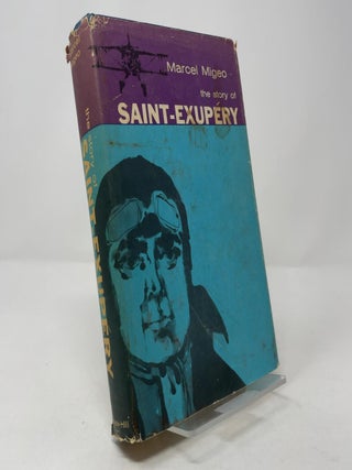 Item #394283 The Story of Saint-Exupery. Marcel Migeo