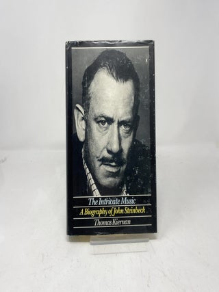 The Intricate Music: A Biography of John Steinbeck