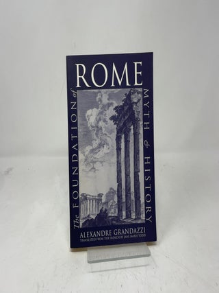The Foundation of Rome: Myth and History