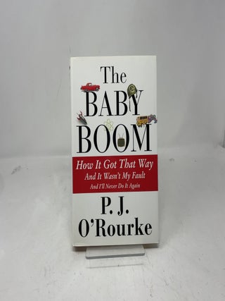 Item #394392 The Baby Boom: How It Got That Way and It Wasn't My Fault, and I'll Never Do It...