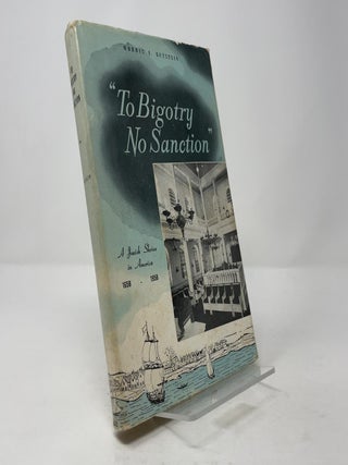 "To Bigotry No Sanction": A Jewish Shrine in America, 1658-1958
