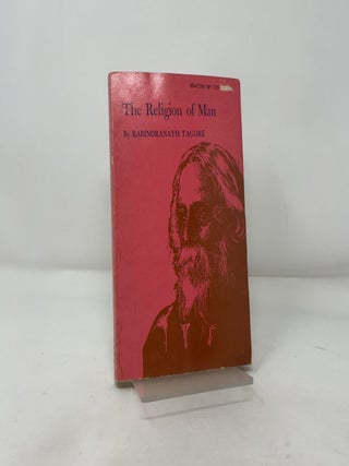 Item #394576 The Religion of Man. Rabindranath Tagore