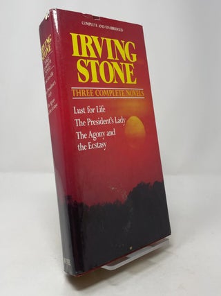 Item #394647 Irving Stone: Three Complete Novels (Lust for Life; The President's Lady; The Agony...