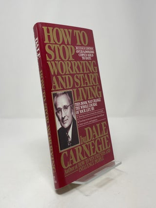 How to Stop Worrying and Start Living