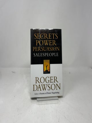 Item #394831 Secrets of Power Persuasion for Salespeople. Roger Dawson