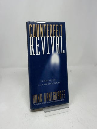 Counterfeit Revival: Looking for God in All the Wrong Places