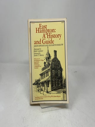 Item #394919 East Hampton: A History and Guide. Jason Epstein, Elizabeth Barlow