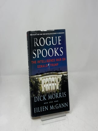 Rogue Spooks: The Intelligence War on Donald Trump