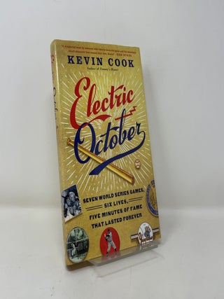 Electric October: Seven World Series Games, Six Lives, Five Minutes of Fame That Lasted Forever