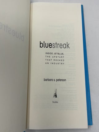 Blue Streak: Inside JetBlue, the Upstart That Rocked an Industry