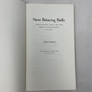 Nuns Behaving Badly: Tales of Music, Magic, Art, and Arson in the Convents of Italy