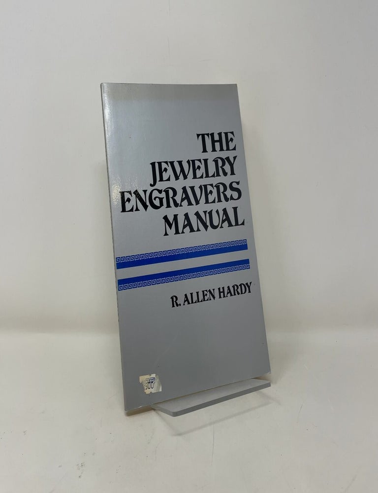 Item #400109 The Jewelry Engraver's Manual. R. Allen Hardy.