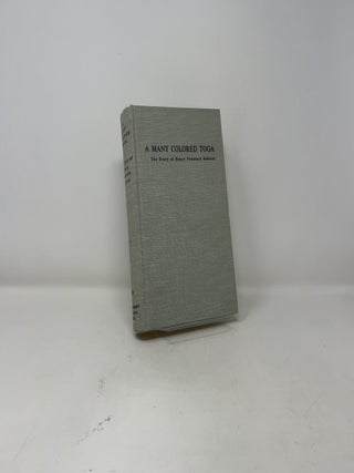 A Many Colored Toga: The Diary of Henry Fountain Ashurst