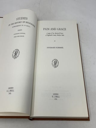 Pain and Grace: A Study of Two Mystical Writers of Eighteenth-Century Muslim India (Numen Book Series, 36)