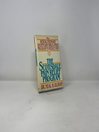 The Revolutionary Seven Day Drug-Free Program to Reduce Pain: The Scottsdale Pain Relief Program