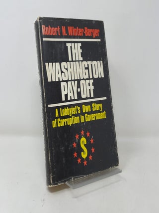 The Washington Pay-off: A Lobbyist's Own Story of Corruption in Government