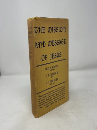 Item #400251 The Mission and Message of Jesus. T. W. Manson H D. A. Major, C. J. Wright