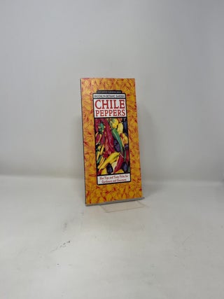 Chile Peppers: Hot Tips for Tasty Picks for Gardeners and Gourmets