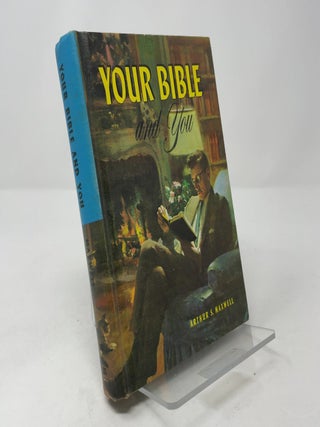 Item #400310 Your Bible and You. Arthur S. Maxwell