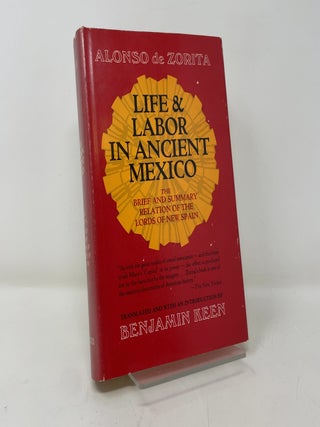 Life and Labor in Ancient Mexico: The Brief and Summary Relation of the Lords of New Spain