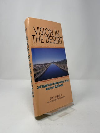 Vision in the Desert: Carl Hayden and Hydropolitics in the American Southwest